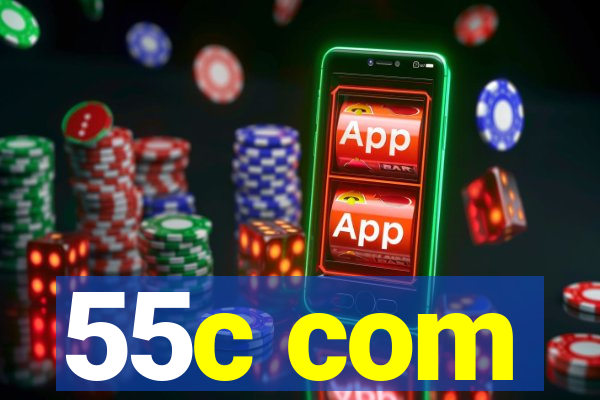 55c com